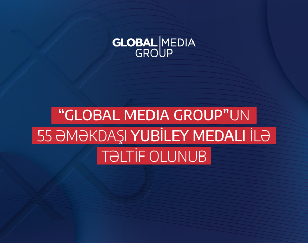Global Media Group-un 55 əməkdaşı yubiley medalı ilə təltif olunub